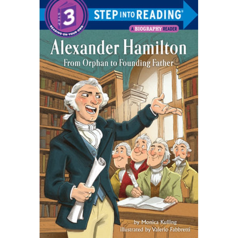 Alexander Hamilton: From Orphan to Founding Father (Step into Reading 3)