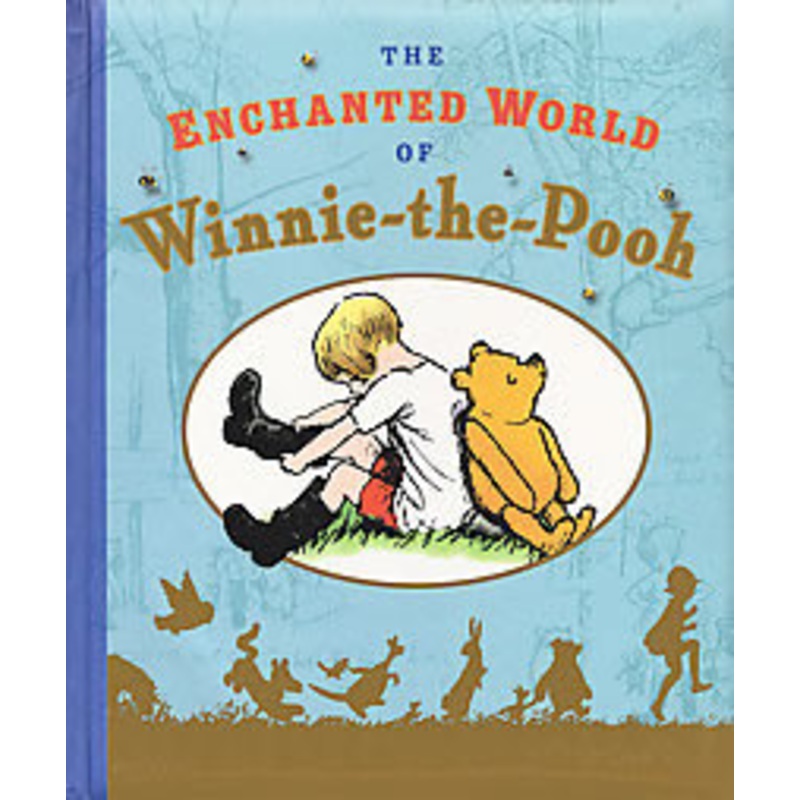 The Enchanted World of Winnie The Pooh (A.A. Milne)