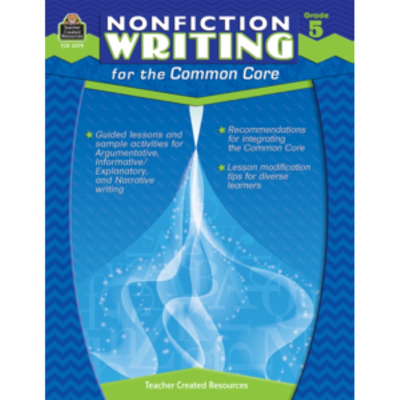 Nonfiction Writing for the Common Core Grade 5